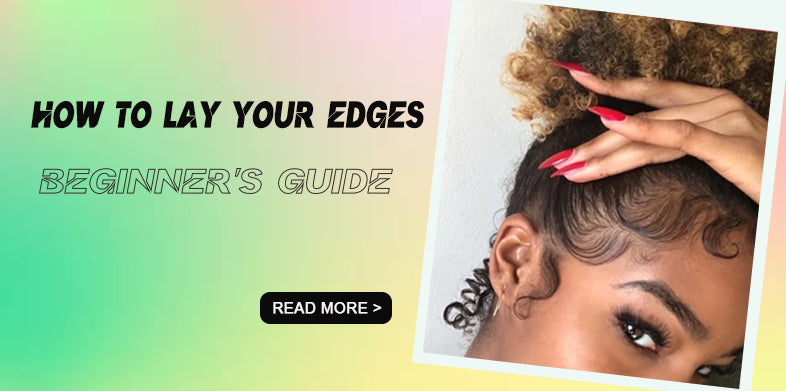 HOW TO LAY YOUR EDGES