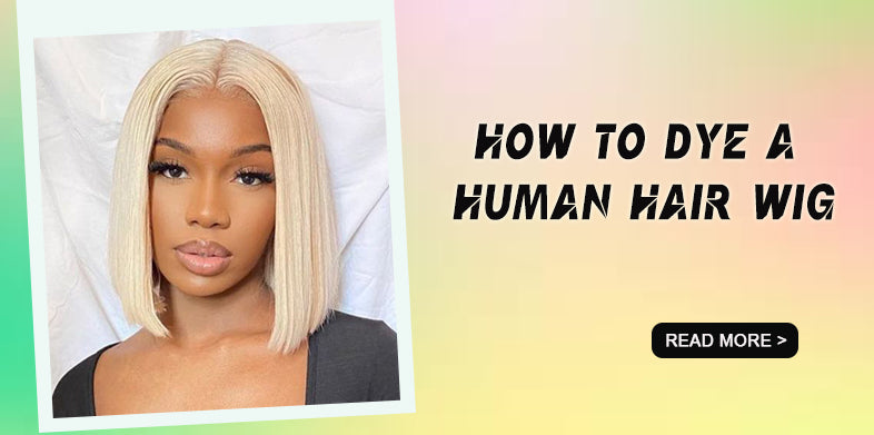 How To Dye A Human Hair Wig